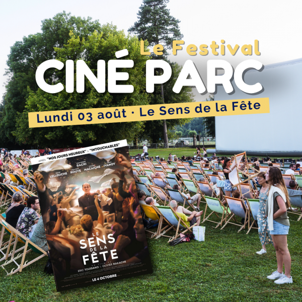 Festival Ciné Parc 2026 : 03/08/2026 : Le Sens de la Fête