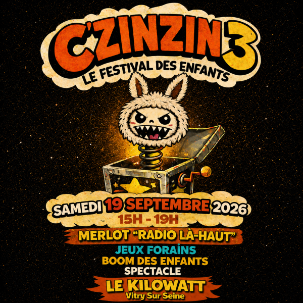 [REPORT] Czinzin #3 - Le festival pour les enfants du Kilowatt