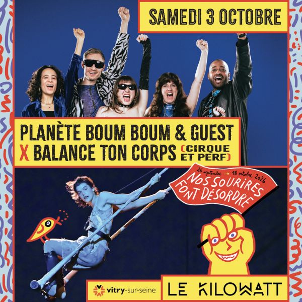 PLANETE BOUM BOUM & guests X BALANCE TON CORPS (Cirque et perf)