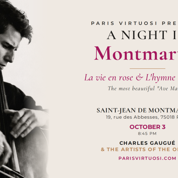 les plus beaux Ave Maria, la Vie en Rose & l'Hymne à l'Amour à Montmartre avec Les Artistes de l'Opéra et Charles Gaugué