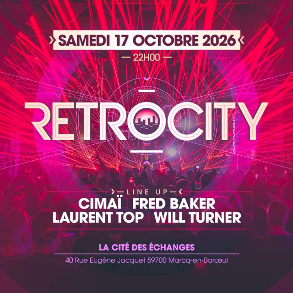 RETRO CITY sam 17 octobre -> CIMAÏ, FRED BAKER, LAURENT TOP & WILL TURNER